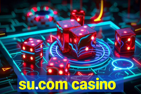 su.com casino