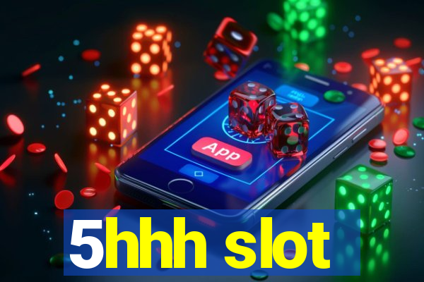 5hhh slot