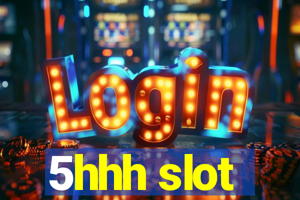 5hhh slot