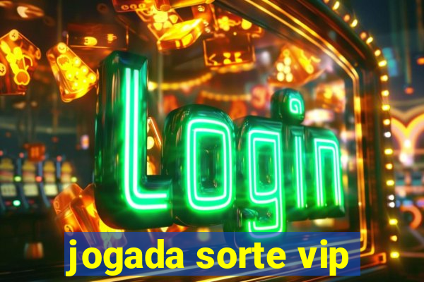 jogada sorte vip