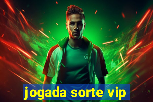 jogada sorte vip