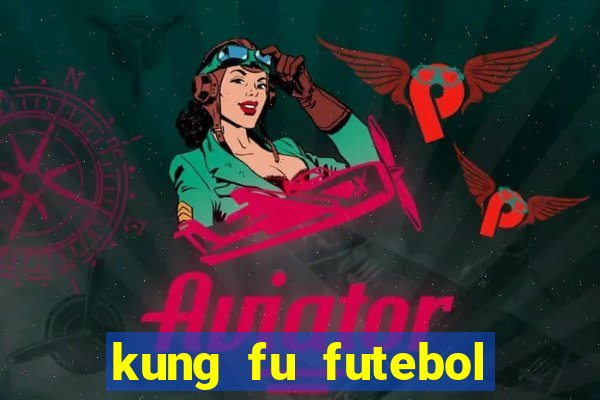 kung fu futebol clube dublado download utorrent