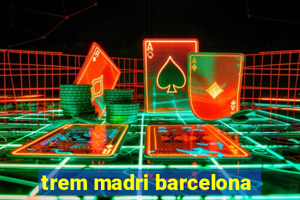 trem madri barcelona