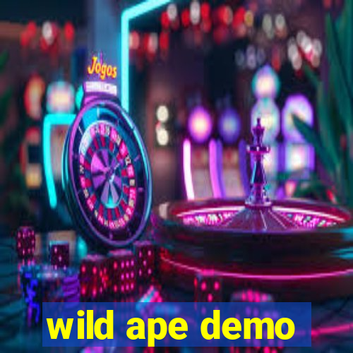 wild ape demo