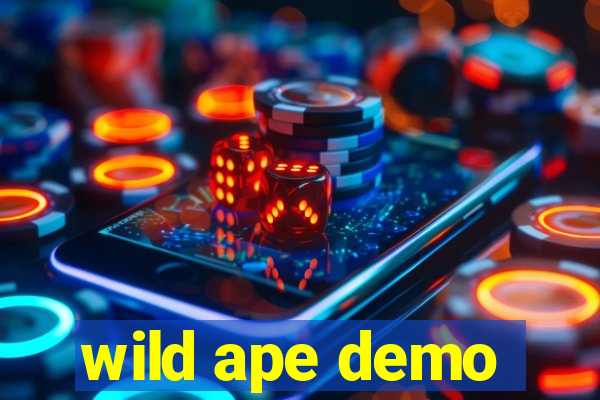 wild ape demo