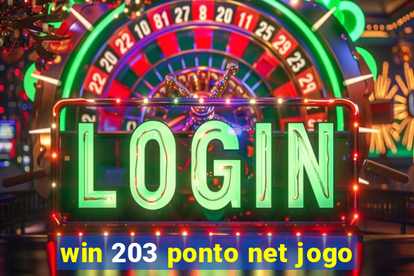 win 203 ponto net jogo