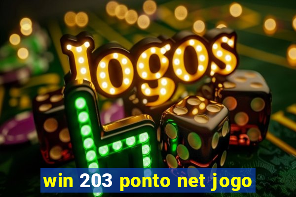 win 203 ponto net jogo