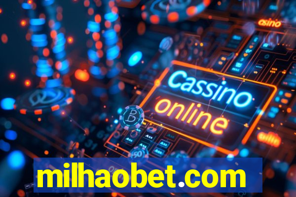 milhaobet.com