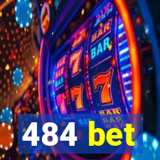 484 bet