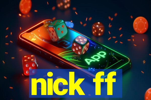 nick ff