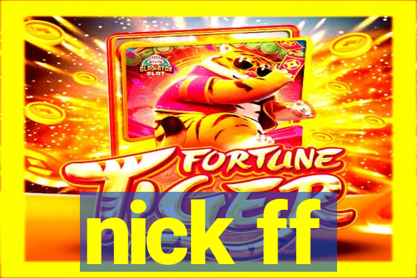 nick ff