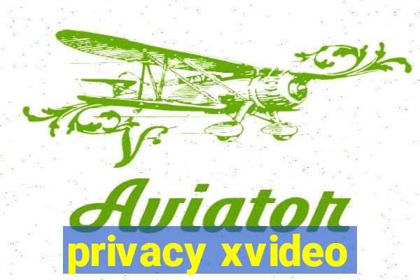 privacy xvideo