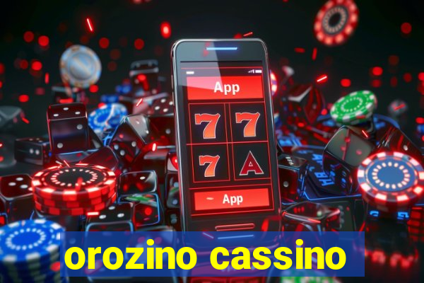 orozino cassino