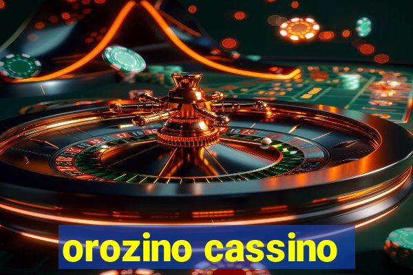 orozino cassino