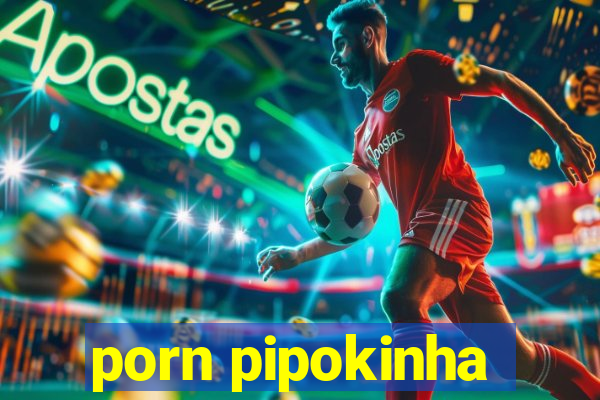 porn pipokinha