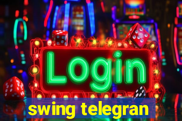 swing telegran