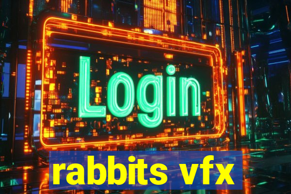 rabbits vfx