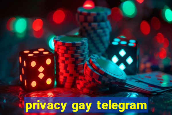 privacy gay telegram