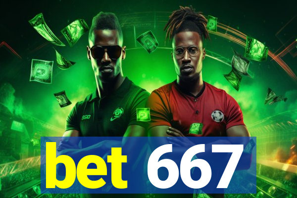 bet 667