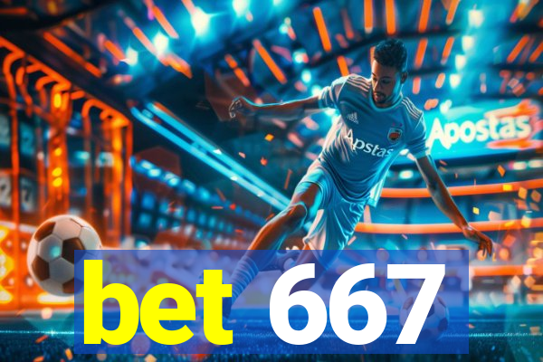 bet 667