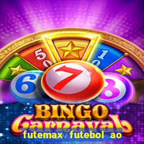 futemax futebol ao vivo online