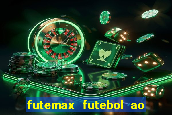 futemax futebol ao vivo online