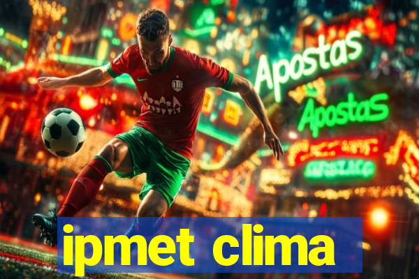 ipmet clima