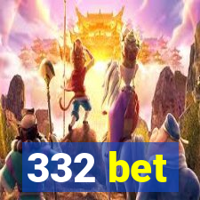 332 bet