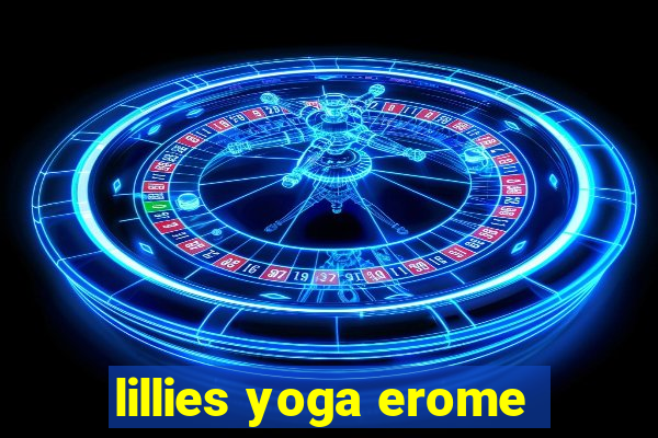 lillies yoga erome