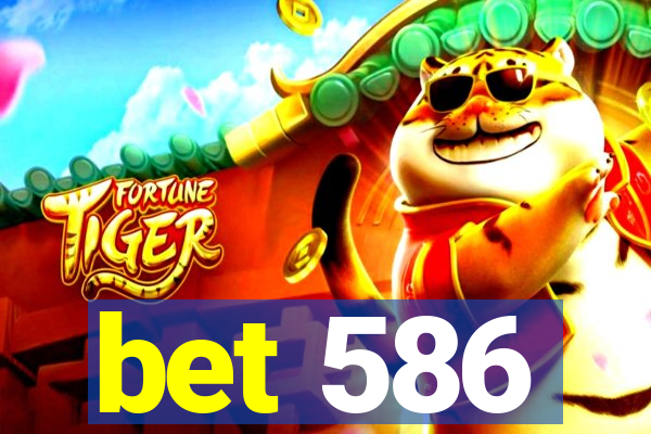 bet 586