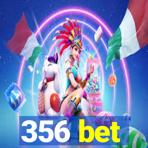 356 bet