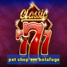 pet shop em botafogo