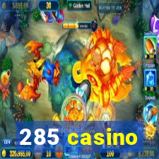 285 casino