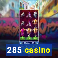 285 casino