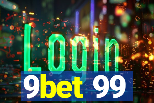 9bet 99