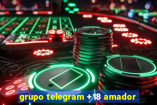 grupo telegram +18 amador