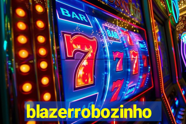 blazerrobozinho