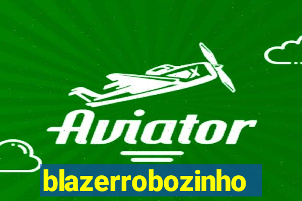 blazerrobozinho