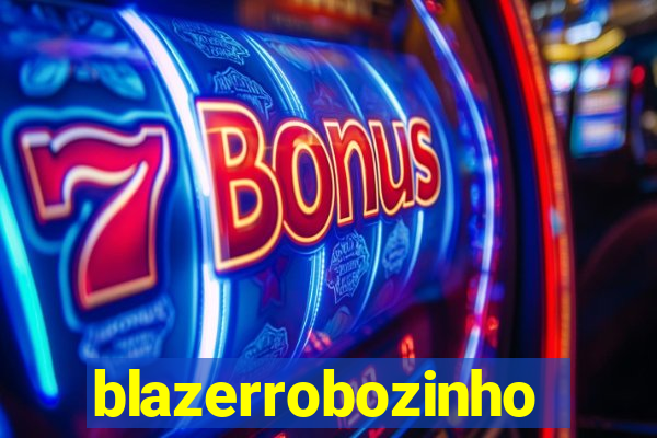 blazerrobozinho