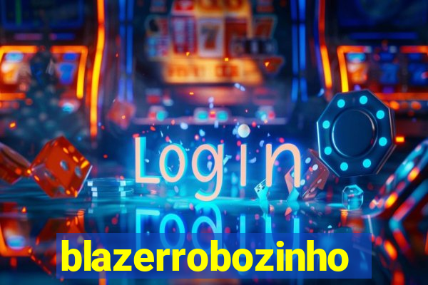 blazerrobozinho