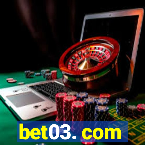 bet03. com