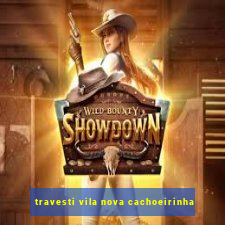 travesti vila nova cachoeirinha