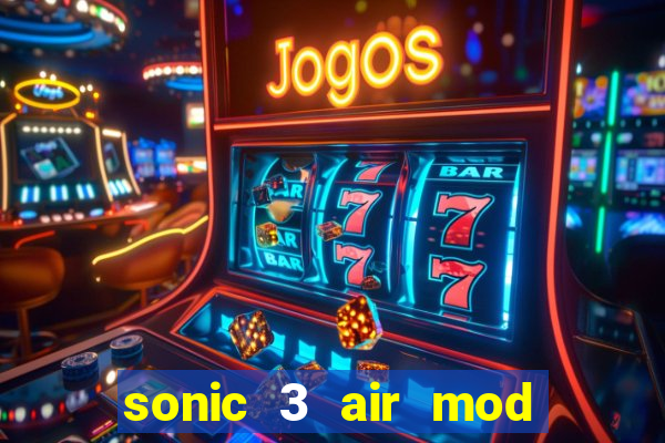 sonic 3 air mod extra slot shadow