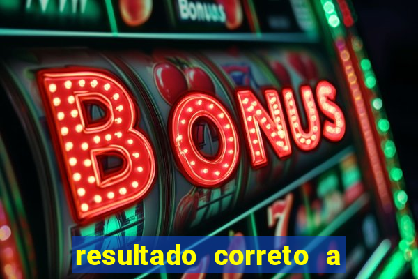 resultado correto a qualquer momento bet365