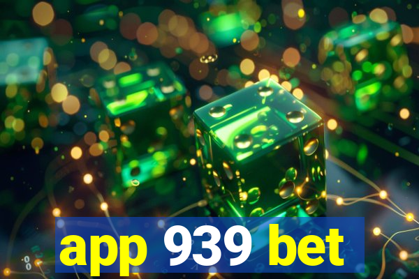 app 939 bet