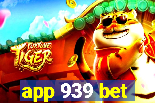 app 939 bet