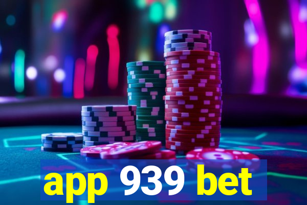 app 939 bet