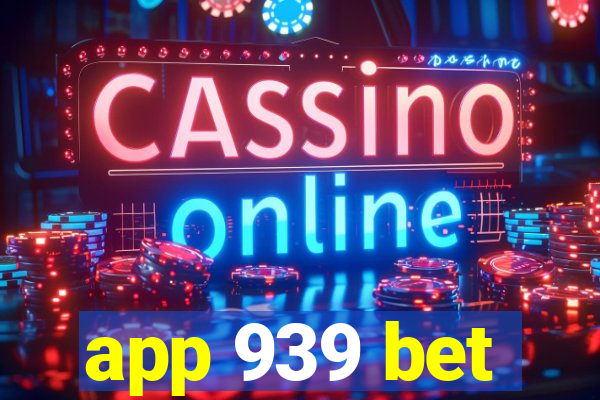 app 939 bet