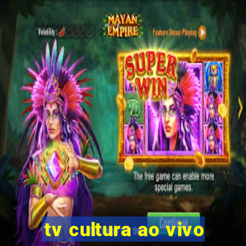 tv cultura ao vivo