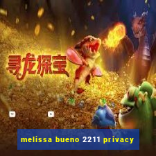 melissa bueno 2211 privacy